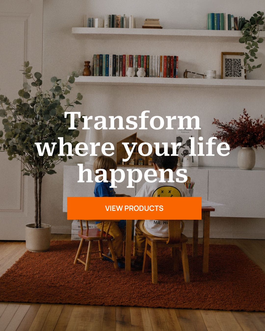 Transform where your life happens
